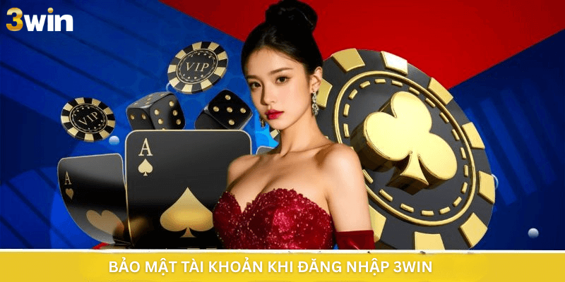 Bảo mật tài khoản khi đăng nhập 3win